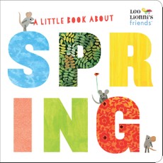 A Little Book About Spring (Leo Lionni's Friends)