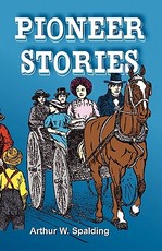 Pioneer Stories of the Second Advent Message