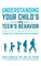 Understanding Your Child's and Teen's Behavior
