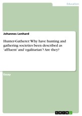 Lenhard, J: Hunter-Gatherer: Why have hunting and gathering