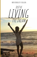 Just BE Living The Dream