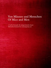 Of Mice and Men. 4th berlin biennial for contemporary art. Exhibition Guide