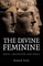 Pagan Portals - The Divine Feminine