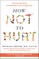 How Not to Hurt