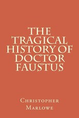 The Tragical History Of Doctor Faustus