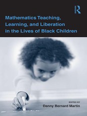 Mathematics Teaching, Learning, and Liberation in the Lives of Black Children