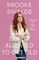 Brooke Shields Is Not Allowed to Get Old