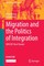 Migration and the Politics of Integration