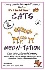 Cat's Meow-tation Over 200 Jokes and Cartoons Animals, Aliens, Sports, Holidays, Occupations, School, Computers, Monsters, Dinosaurs & More in Black and White