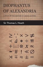 Diophantus of Alexandria - A Study in the History of Greek Algebra