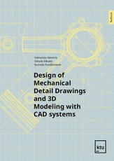 Design of mechanical detail drawings and 3D modelling with CAD systems