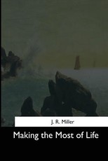Making the Most of Life