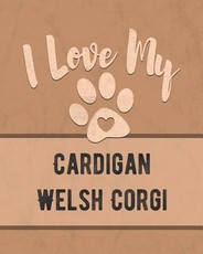 I Love My Cardigan Welsh Corgi