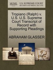 Tropiano (Ralph) V. U.S. U.S. Supreme Court Transcript of Record with Supporting Pleadings