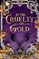In The Cruelty of Gold
