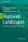 Ruptured Landscapes