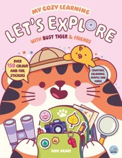 My Cozy Learning: Let's Explore - with Busy Tiger & Friends