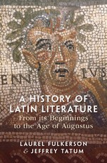 A History of Latin Literature from Its Beginnings to the Age of Augustus