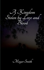 A Kingdom Stolen by Love and Blood