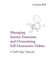 Managing Intense Emotions and Overcoming Self-Destructive Habits