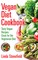 Vegan Diet Cookbook: Tasty Vegan Recipes, Great for the Vegetarian Diet