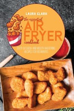 The Essential Air Fryer Cookbook