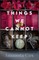 Things We Cannot Keep