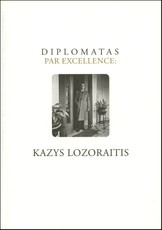 Diplomatas par excellence: Kazys Lozoraitis