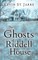 The Ghosts of Riddell House