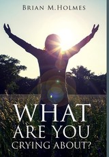 What Are You Crying About?