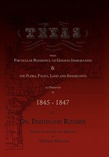Texas, with Particular Reference to German Immigration & the Flora, Fauna, Land and Inhabitants