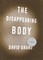 The Disappearing Body