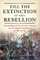 Till the Extinction of This Rebellion