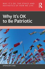 Why It's OK to Be Patriotic