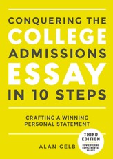 Conquering the College Admissions Essay in 10 Steps, Third Edition