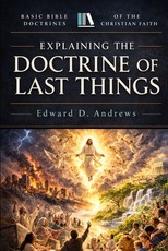 Explaining the Doctrine of Last Things