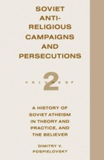 Soviet Antireligious Campaigns and Persecutions