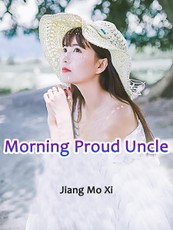 Morning, Proud Uncle!