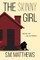 The Skinny Girl
