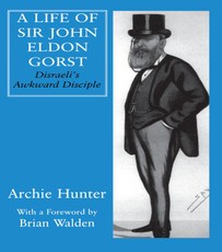 Hunter, A: Life of Sir John Eldon Gorst