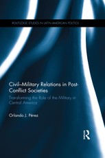 Pérez, O: Civil-Military Relations in Post-Conflict Societie