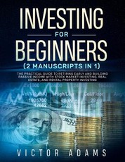 Investing for Beginners (2 Manuscripts in 1)