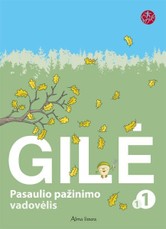 Gilė. Pasaulio pažinimo vadovėlis 1 klasei, 1 dalis. Serija ŠOK