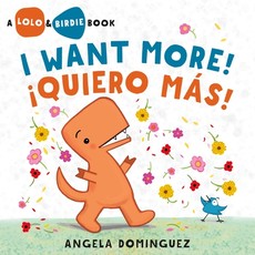 Lolo and Birdie: I Want More! / ÃÂ¡Quiero MÃÂ¡s!