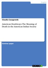 American Deathways: The Meaning of Death in the American Indian Society
