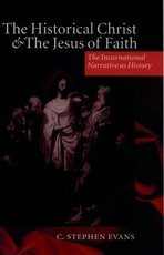The Historical Christ & the Jesus of Faith ' the Incarnational Narrative as History '