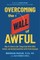 Overcoming the Wall of Awful