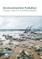 Environmental Pollution: Causes, Impacts and Remediation