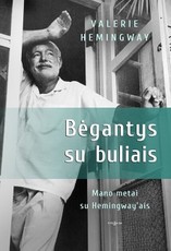 Bėgantys su buliais. Mano metai su Hemingway'ais