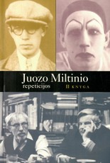 Juozo Miltinio repeticijos (II dalis)